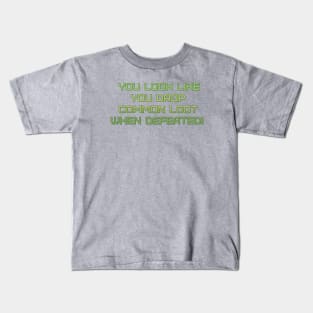 You Look Like You Drop Common Loot When Defeated! Kids T-Shirt